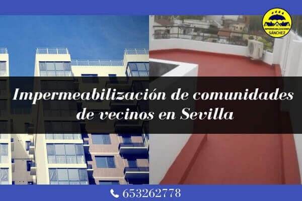 Impermeabilización de comunidades de vecinos en Sevilla